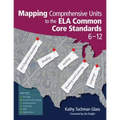 Mapping Comprehensive Units to the Ela Common Core Standards, 6-12