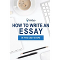 How to Write an Essay in Five Easy Steps