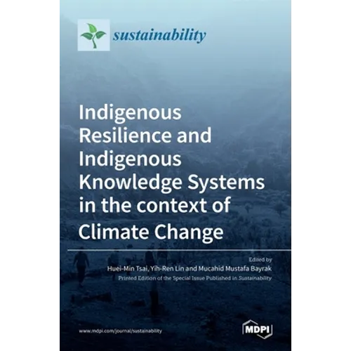 Indigenous Resilience and Indigenous Knowledge Systems in the context of Climate Change
