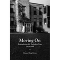 Moving On: Remembering My Turbulent Years, 1919-1948