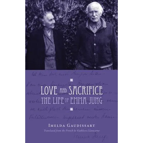 Love and Sacrifice: The Life of Emma Jung