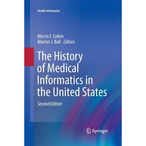 The History of Medical Informatics in the United States