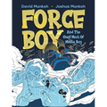 Force Boy: And The Giant Mech Of Mecha Boy