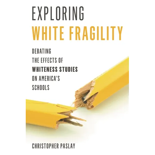 Exploring White Fragility: Debating the Effects of Whiteness Studies on America's Schools