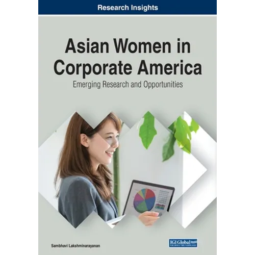 Asian Women in Corporate America: Emerging Research and Opportunities