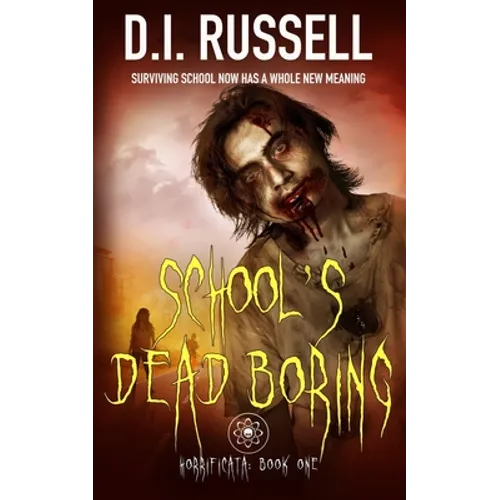 Horrificata Book 1: School's Dead Boring