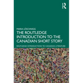 The Routledge Introduction to the Canadian Short Story