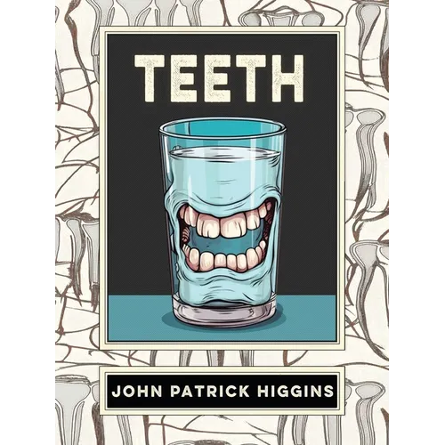 Teeth: An Oral History