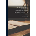 A Working Manual for Altar Guilds