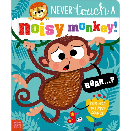 Never Touch a Noisy Monkey!