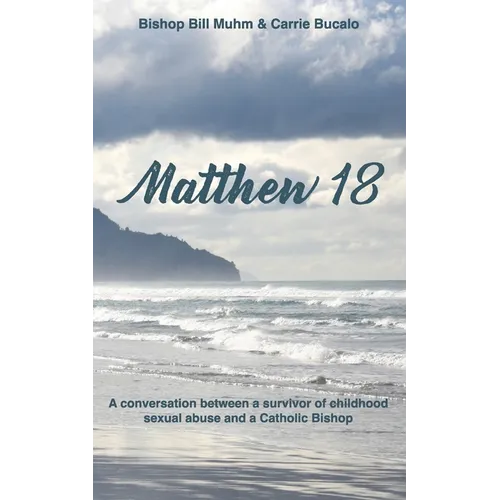 Matthew 18: A Conversation Between a Survivor of Child Sexual Abuse and a Catholic Bishop