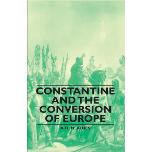 Constantine and the Conversion of Europe