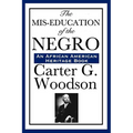 The MIS-Education of the Negro: A Landmark Study of Education, History, and Cultural Identity