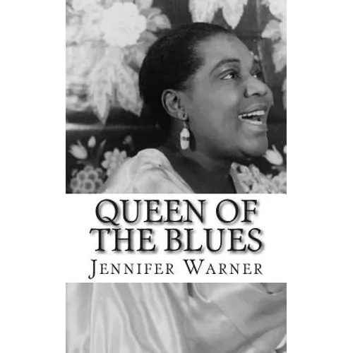 Queen of the Blues: The Life and Times of Bessie Smith