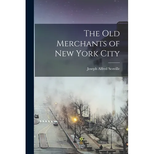 The Old Merchants of New York City
