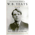 The Collected Works of W.B. Yeats Volume IX: Early Articles and Reviews: Uncollected Articles and Reviews Written Between 1886 and 1900