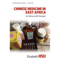 Chinese Medicine in East Africa: An Intimacy with Strangers