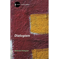 Dialogism: Bakhtin and His World