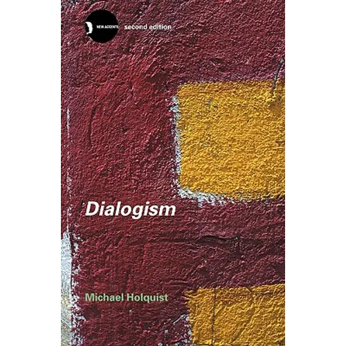 Dialogism: Bakhtin and His World