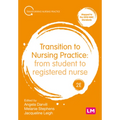 Transition to Nursing Practice: From Student to Registered Nurse