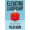 Elevating Leadership: Innovative Teaching Methods for Developing Future Leaders