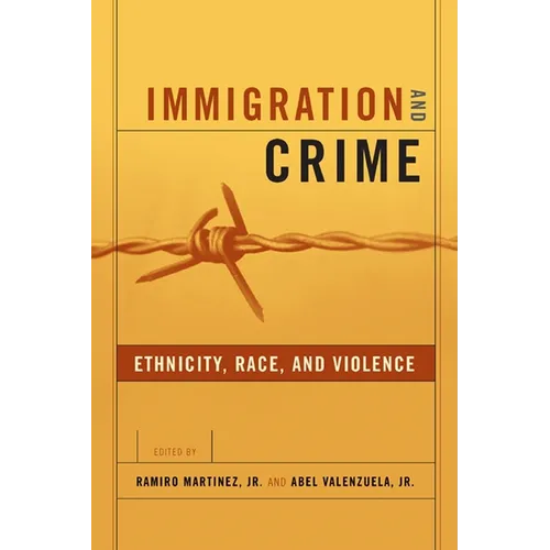 Immigration and Crime: Ethnicity, Race, and Violence