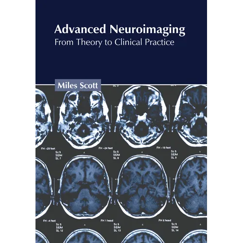 Advanced Neuroimaging: From Theory to Clinical Practice