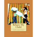 Behave My Child