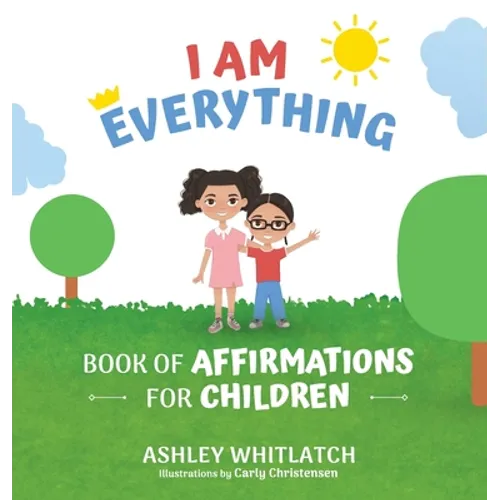 I Am Everything: Book of Affirmations for Children