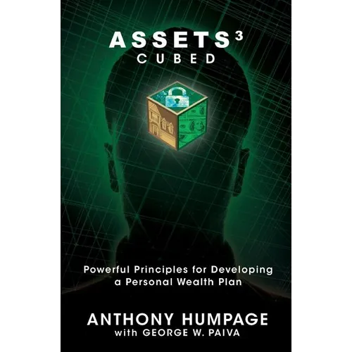Assets Cubed: Powerful Principles for Developing a Personal Wealth Plan