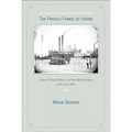The Fragile Fabric of Union: Cotton, Federal Politics, and the Global Origins of the Civil War
