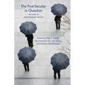 The Post-Secular in Question: Religion in Contemporary Society