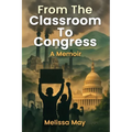 From the Classroom to Congress: A Memoir