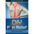 DIY Pain Relief: Self Massage and Stretching for Relief of Muscle Pain