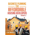 Business Planning for Affordable Housing Developers: Version 2.2