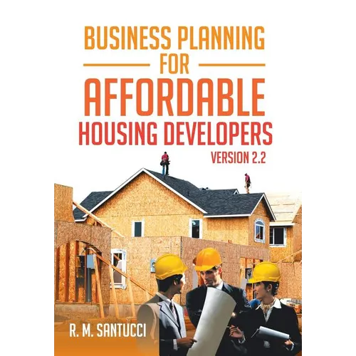 Business Planning for Affordable Housing Developers: Version 2.2