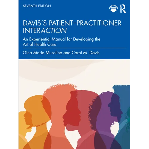 Davis's Patient-Practitioner Interaction: An Experiential Manual for Developing the Art of Health Care