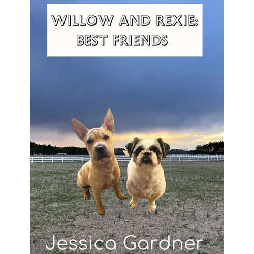 Willow and Rexie: Best Friends
