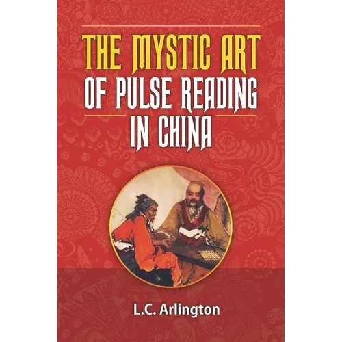 The Mystic Art of Pulse Reading in China