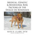 Medical, Genetic & Behavioral Risk Factors of the Dogue de Bordeaux