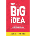 The Big Idea: The Roadmap to Entrepreneurship
