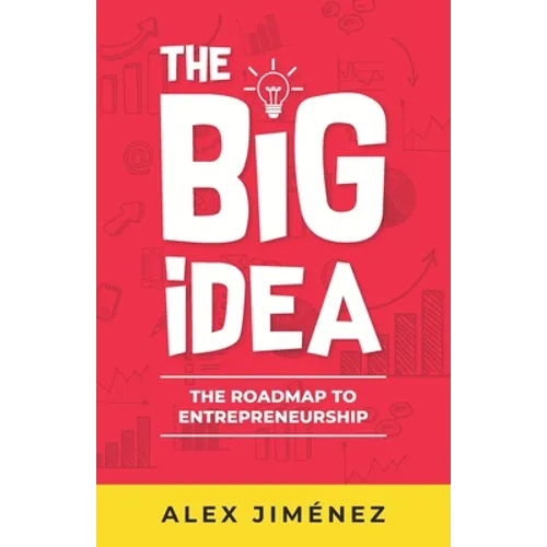 The Big Idea: The Roadmap to Entrepreneurship