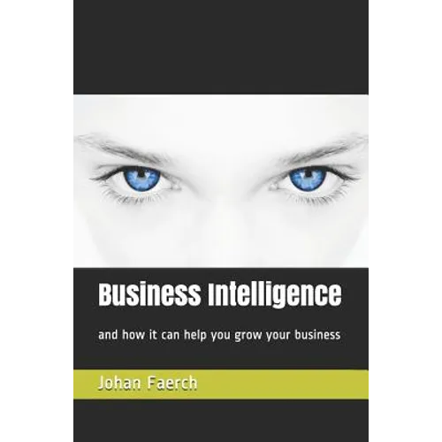 Business Intelligence: And How It Can Help You Grow Your Business