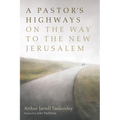 A Pastor's Highways on the Way to the New Jerusalem