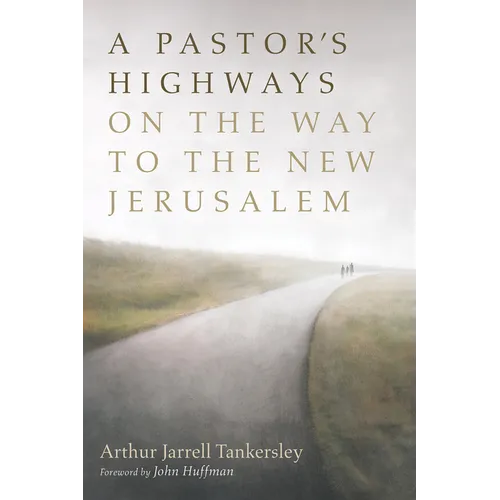 A Pastor's Highways on the Way to the New Jerusalem