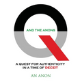 Q and the Anons: A Quest for Authenticity in a Time of Deceit