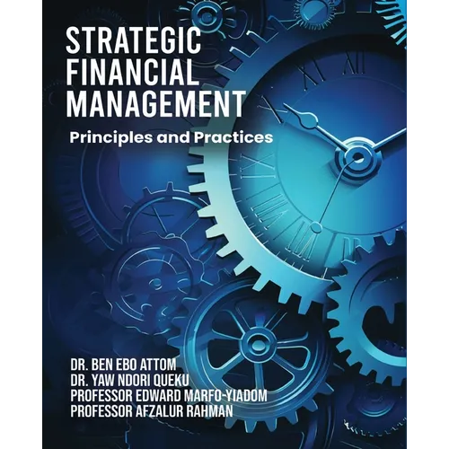 Strategic Financial Management: Principles and Practices