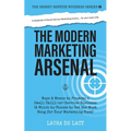 The Modern Marketing Arsenal: Ways & Means to Promote a Small Skill-or-Service Business (& Which to Choose to Get the Most Bang for Your Marketing Buc