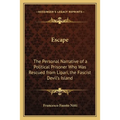 Escape: The Personal Narrative of a Political Prisoner Who Was Rescued from Lipari, the Fascist Devil's Island