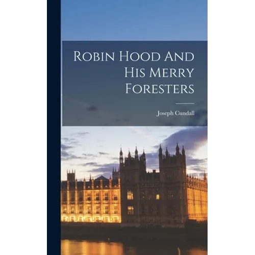 Robin Hood And His Merry Foresters